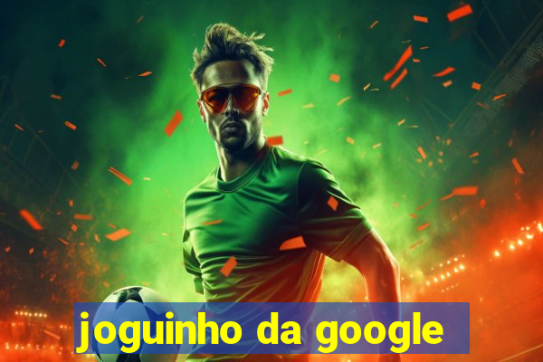 joguinho da google